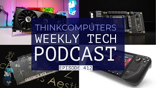 ThinkComputers Podcast 412  Our RX 7900 GRE Review NVIDIA Competitor Steam Deck under 300 [upl. by Newbill]