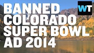 Super Bowl Ad 2014 for Colorado BANNED [upl. by Enilrad]