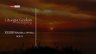 Liturgia Godzin  II Nieszpory  XXXIII Niedziela zwykła rok B [upl. by Elledoj209]