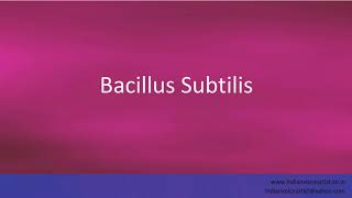 Pronunciation of the words quotBacillus Subtilisquot [upl. by Erdman411]