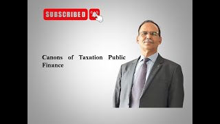 Canons of Taxation Public Finance [upl. by Ayamahs]