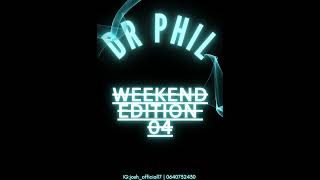 Dr Phil Weekend Editionl 04 [upl. by Aleunamme]