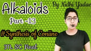 Alkaloids Part13Synthesis of Coniine Alkaloid Coniine Natural Products Chemistry Msc Final [upl. by Ob503]