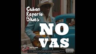 No Vas  Classic Reparto Blues [upl. by Gilba]