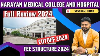 NARAYANA MEDICAL COLLEGE AND HOSPITAL SASARAM BIHAR NBBS CUTOFF 2024 amp FEES FULL REVIEW [upl. by Sheline]