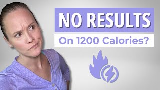 Eating 1200 Calories A Day And Not Losing Weight Heres Why [upl. by Adiaroz]