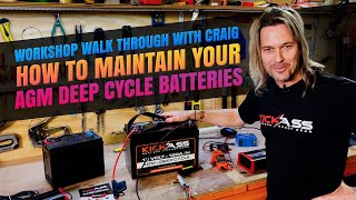 How to charge and maintain deep cycle AGM batteries with Craig from KickAss Products [upl. by Adnilre324]