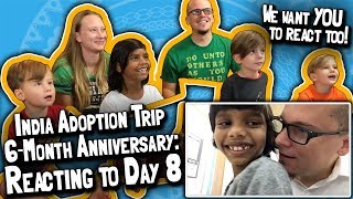 Our India Adoption Trip 6Month Anniversary Entire Family REACT to the DAY 8 Vlog May 30 2018 [upl. by Dragde]