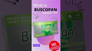 BUSCAPAN SIDE EFFECTS 💊  What is buscopan used for [upl. by Nwad]