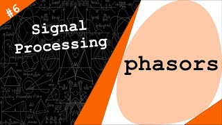 Continuoustime sinusoidal signals amp Phasors  Digital Signal Processing  6 [upl. by Schoening]