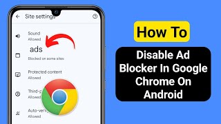 How To Disable Ad Blocker In Google Chrome On Android 2024  Stop Ads On Google Chrome [upl. by Ellerahs]