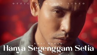 Khai Bahar  Hanya Segenggam Setia Official Music Video [upl. by Pik248]