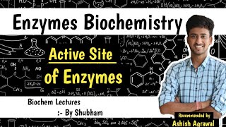 Active Site Of Enzymes  Enzymes  Biochemistry Lectures  Ashish [upl. by Emmeram]