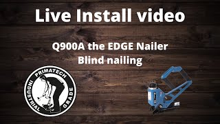 Q900A the EDGE Nailer blind nailing that last full board [upl. by Lerrad]