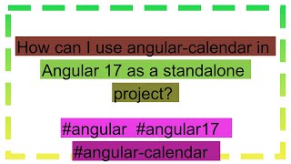 How can I use angularcalendar in Angular 17 as a standalone project [upl. by Cohlette]