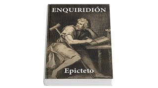 ENQUIRIDIÓN MANUAL de EPICTETO para una BUENA VIDA [upl. by Tammany]