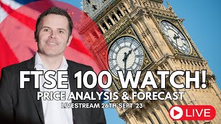 FTSE 100 WATCH LIVE PRICE ANALYSIS amp FORECAST 26th SEPT 23 0930 AM GMT [upl. by Yhtuv]