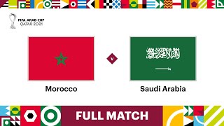 Morocco v Saudi Arabia  FIFA Arab Cup Qatar 2021  Full Match [upl. by Annaihs577]