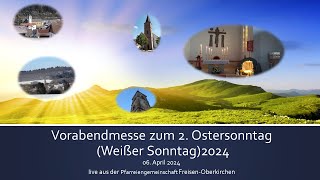 Vorabendmesse zum 2 Ostersonntag Weißer Sonntag 06 April 2024 [upl. by Mailli440]