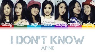 Apink 에이핑크 I dont Know 몰라요 HAN  ROM  ENG Color Coded Lyrics [upl. by Werner755]