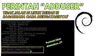 CARA ATASI TIDAK BISA TAMBAH USER BARU DI LINUX DEBIAN 12ADDUSER  COMMAND NOT FOUND [upl. by Akcimat121]