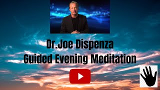 Joe Dispenza Evening Meditation  Evening Guided Meditation [upl. by Heti864]