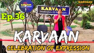 Ep36  KARVAAN Celebration Of Expression  Gandhi Vihar Delhi [upl. by Imaj]