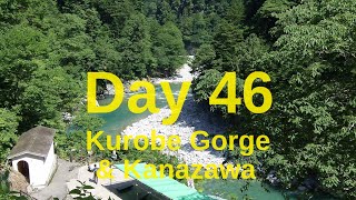 July 22 2018 Day 46 Kurobe Gorge amp Kanazawa [upl. by Nickelsen947]