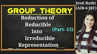 Reduction of reducible into irreducible representationsGroup theory for CSIRNET and GATE Chemistry [upl. by Navis]