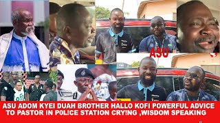 Asu Hallo Kofi Adom Kyei Duah brother powerful advice to the Pastor at the P0lce station cryng wi [upl. by Ploss]