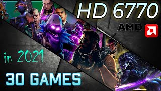 AMD Radeon HD 6770 1gb in 30 GAMES  2021 [upl. by Yenaiv]