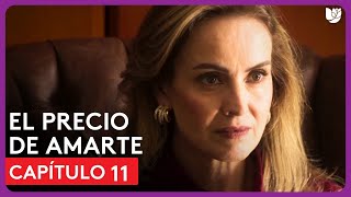 El Precio de Amarte  Capítulo 11  Resumen [upl. by Schlessinger]