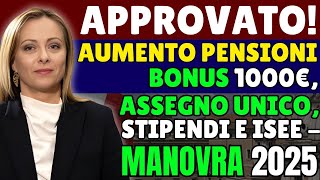 APPROVATO AUMENTO PENSIONI BONUS 1000€ ASSEGNO UNICO STIPENDI E ISEE  MANOVRA 2025 🔴 [upl. by Rehpotsirahc2]