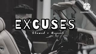 Excuses  Slowed  Reverb  AP Dhillon Gurinder Gill  Excuses Slowed Reverb Song  Music ERA [upl. by Seafowl224]