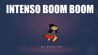 Intenso Boom Boom Remix Tik Tok Song Original  DJ Raulito [upl. by Lehcim159]