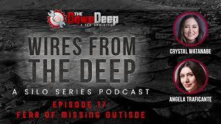 Wires from the Deep A Silo Series Podcast  Episode 17 Fear Of Missing Outside [upl. by Notslar]