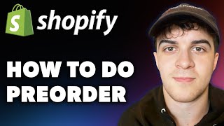 How to Do Preorder on Shopify Full 2024 Guide [upl. by Shanon413]