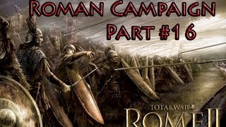 Rome 2 Radious Total War Mod Lets Play Rome Part 16 Bloody battle outside of Medhlan [upl. by Klinger440]