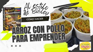 ARROZ CON POLLO PARA EMPRENDER Al Estilo De Bisley Garcia  RECETAS VENEZOLANAS🇻🇪  Fácil y Rápido [upl. by Christoforo]