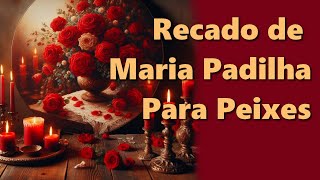 🔥 FOGUEIRA CIGANA PEIXES 🔥 Recado de Maria Padilha🌹🌹 para Peixes [upl. by Nomma466]