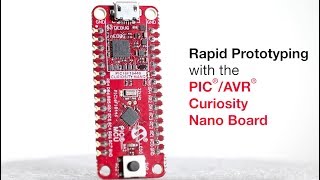 Rapid Prototyping with the PIC®AVR® Curiosity Nano Board [upl. by Adnuhsar]