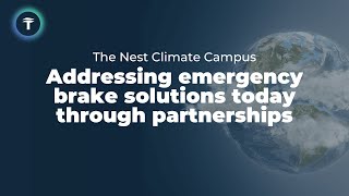 The Nest Climate Campus — Addressing emergency brake solutions today through partnerships [upl. by Moskow]