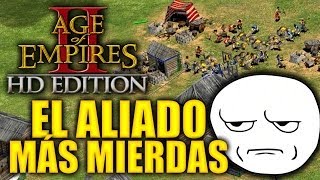 JUGANDO Age of Empires 2 HD Edition  quotEl Aliado Más Mierdasquot [upl. by Anilys]