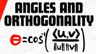 Angles and Orthogonality in Inner Product Spaces  Linear Algebra [upl. by Eglantine283]