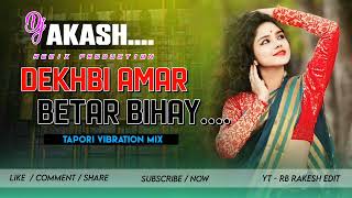 Dekhbi Amar Betar Bihay  Instagram viral song  Tapori Vibration mix  Dj Akash Remix Production [upl. by Marve]