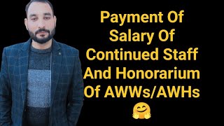 Payment Of Salary Of Continued Staff And Honorarium Of AWWs  AWHs☺️ [upl. by Nehr386]