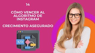 14 Cómo Vencer al Algoritmo de Instagram Crecimiento Asegurado [upl. by Htebazil]