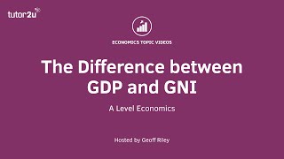 Difference between GDP and GNI I A Level and IB Economics [upl. by Sylirama]