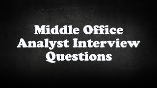 Middle Office Analyst Interview Questions [upl. by Ody]