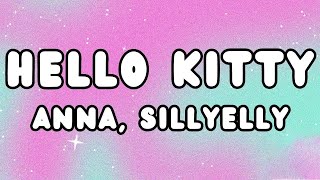 Anna Sillyelly  HELLO KITTY LyricsTesto Mix UNA TIPA COME ME [upl. by Backer]